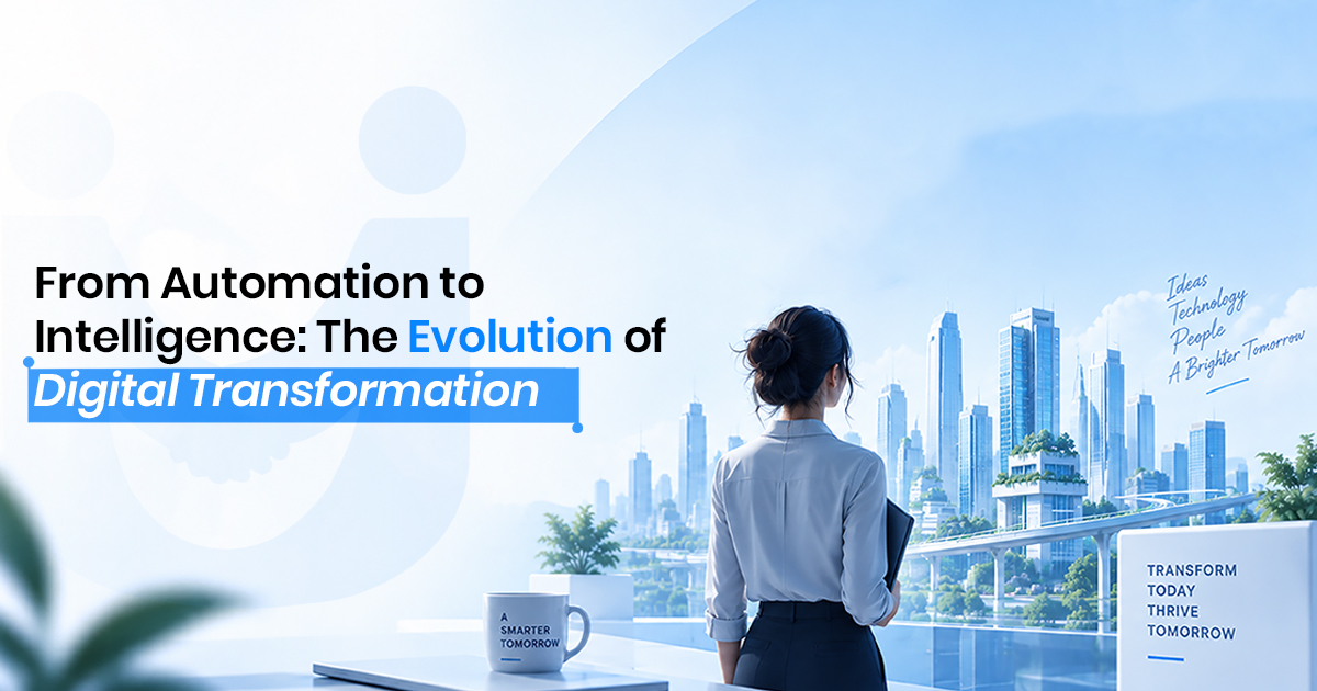 From Automation to Intelligence: The Evolution of Digital Transformation